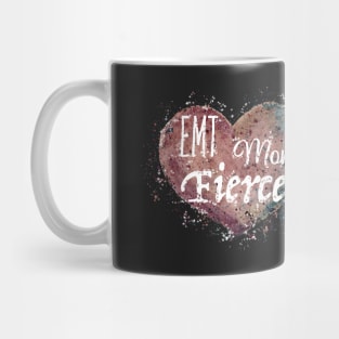 EMT. Mom. Fierce. Design for our amazing first responder moms. Mug